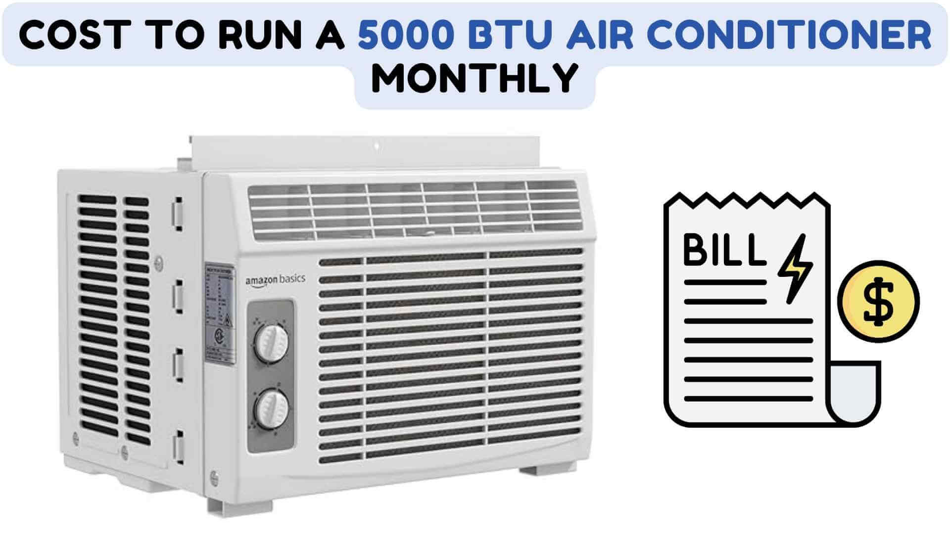 cost to run 5000 btu air conditioner monthly electric bill explained img